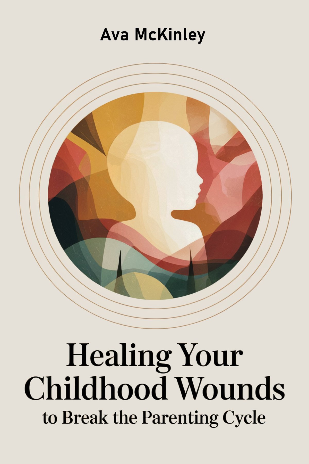 Healing Your Childhood Wounds